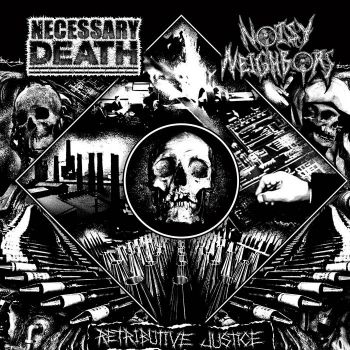 Necessary Death / Noisy Neighbors - Retributive Justice (2024)