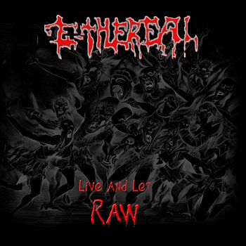 E-thereal - Live and Let Raw (2024)