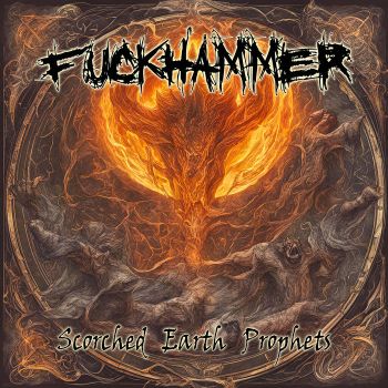 Fuckhammer - Scorched Earth Prophets (2024)