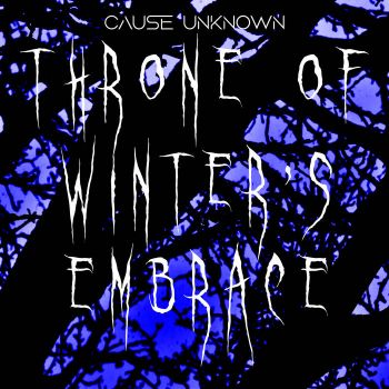 Cause Unknown - Throne of Winter's Embrace (2024)