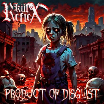 Kill Reflex - Product of Disgust (2024)