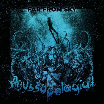 Abyssopelagial - Far from Sky (2024)