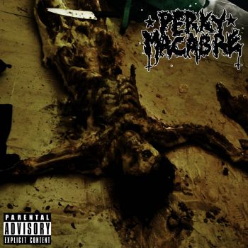 Perky Macabre - Rotting Meat and Fairy Dust (2024)