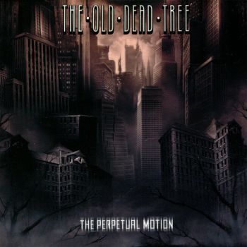 The Old Dead Tree - The Perpetual Motion (2005)