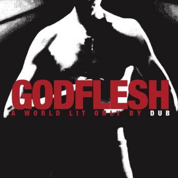 Godflesh - A World Lit Only By Dub (2024)