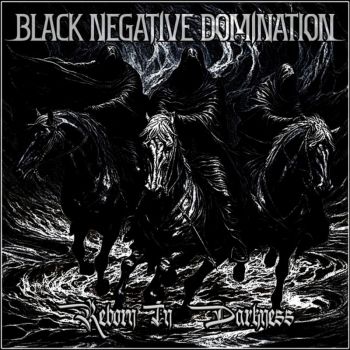 Black Negative Domination - Reborn in Darkness (2024)