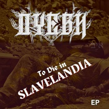 Oyebh - To Die in Slavelandia (2024)