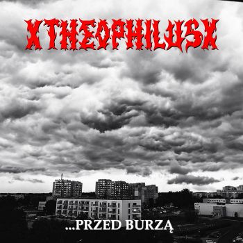 xTHEOPHILUSx - ...Przed Burza (2024)