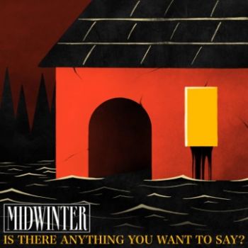 Midwinter - Is There Anything You Want to Say? (EP) (2025)