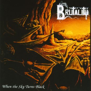 Brutality - When The Sky Turns Black (1994)