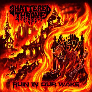 Shattered Throne - Ruin in Our Wake (2025)