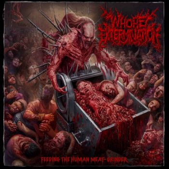 Whore Extermination - Feeding the Human Meat-Grinder (2025)