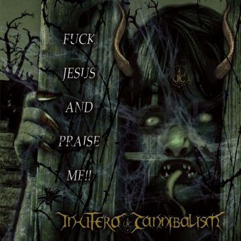 In Utero Cannibalism - Fuck Jesus and Praise Me!! (2025)