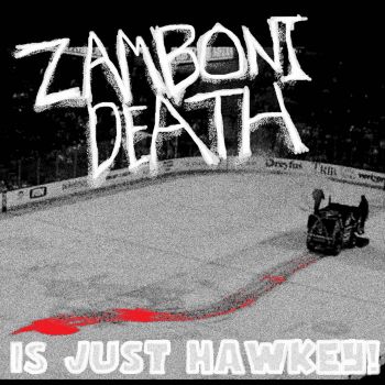 Zamboni Death - Is Just Hawkey! (2025)