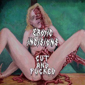 Erotic Incisions - Cut and Fucked (2024)