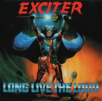 Exciter - Long Live The Loud (1985)