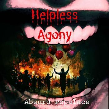 Helpless Agony - Absurd Populace (2025)