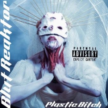 Blut Reaktor - Plastic Bitch (2025)