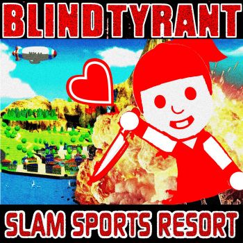 Blind Tyrant - Slam Sports Resort (2025)