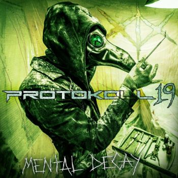 Protokoll 19 - Mental Decay (2024)