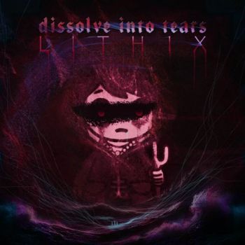 LITHIX - Dissolve Into Tears (2025)