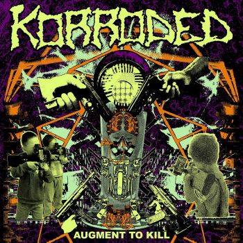 Korroded - Augment to Kill (2025)