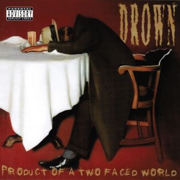 Drown - Product Of A Two Faced World (1998)