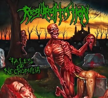 Regurgitation - Tales of Necrophilia (1999)