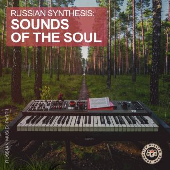 Various Artists - Russian Synthesis: Sounds Of The Soul (2025)