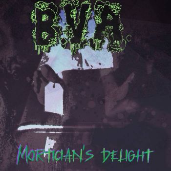 Biliary Vomiting Aspiration (B.V.A.) - Mortician's Delight (2025)