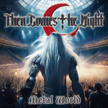 Then Comes The Night - Metal World (2025)