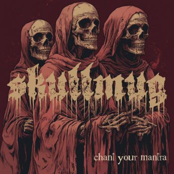 Skullmug - Chant Your Mantra (2025)