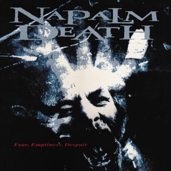 Napalm Death - Fear, Emptiness, Despair (1994)