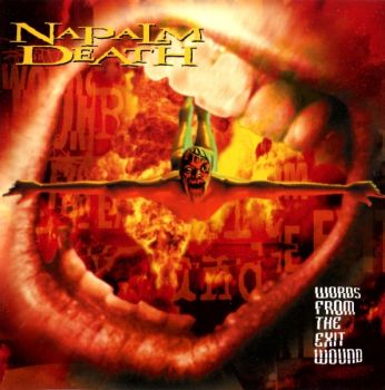 Napalm Death - Words From The Exit Wound (1998)