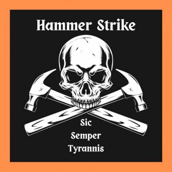Hammer Strike - Sic Semper Tyrannis (2025)
