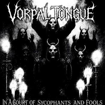 Vorpal Tongue - In a Court of Sycophants and Fools (2025)