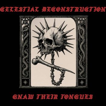 Celestial Deconstruction - Gnaw Their Tongues (2025)