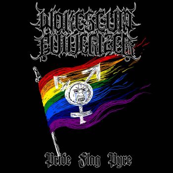 Wokescum Pulverizer - Pride Flag Pyre (2025)