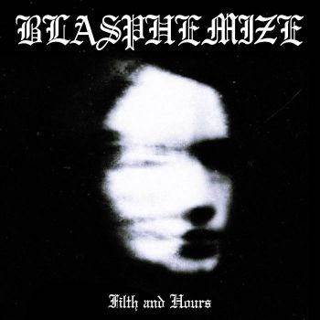 Blasphemize - Filth and Hours (2025)
