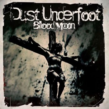 Dust Underfoot - Blood Moon (2025)