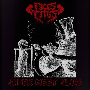 Feces Fetus - Snaek Meet Slug (2025)