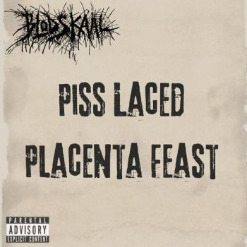 BlodSkaal - Piss Laced Placenta Feast (2025)