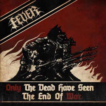 Fever - Only the Dead Have Seen the End of War (2024)