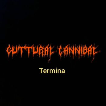 Guttural Cannibal - Termina (2025)
