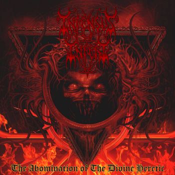 Infensus Inferi - The Abomination of the Divine Heritic (2025)