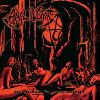 Anal Vomit - Demoniac Flagellations (2005)