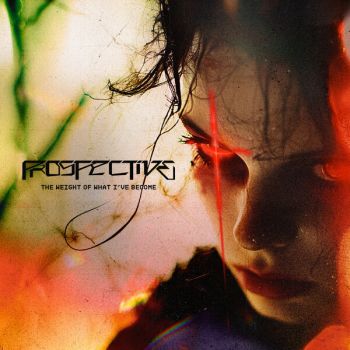 Prospective - The Weight Of What I've Become (2025)