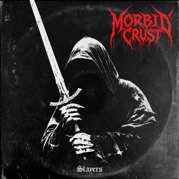 Morbid Crust - Slayers (2019)