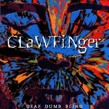 Clawfinger - Deaf Dumb Blind (1993)