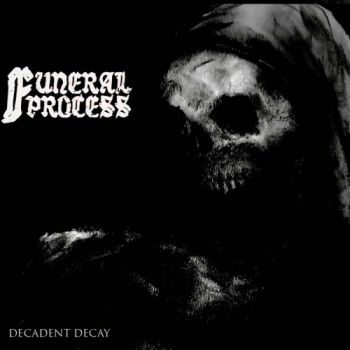 Funeral Process - Decadent Decay (2025)